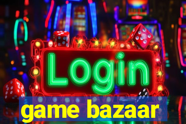 game bazaar